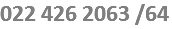 022 426 2063 /64